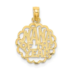 14K Yellow Gold Polished Finish Script NANA OF THE YEAR Circle Shape Charm Pendant