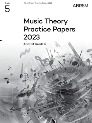 ABRSM Music Theory Grade 5 Practice Papers 2023