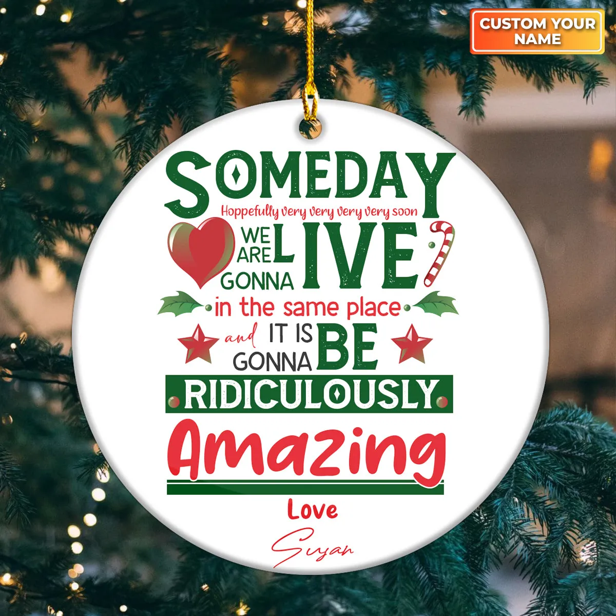 Bestie Long Distance Relationship Gift Someday We're gonna live In Same Place Personalized Circle Ornament Christmas Gift For Bestie