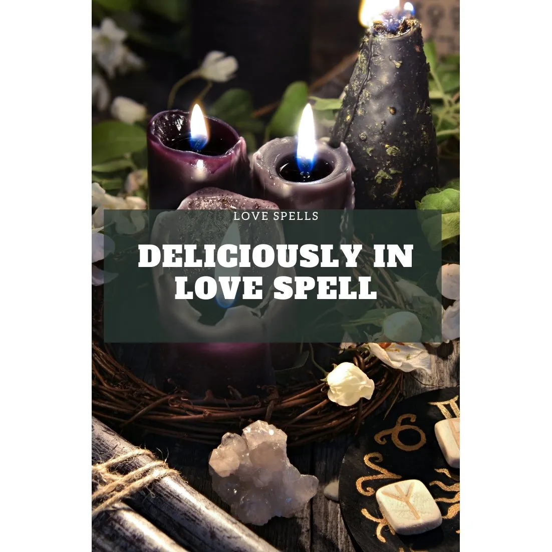 Deliciously In Love Spell