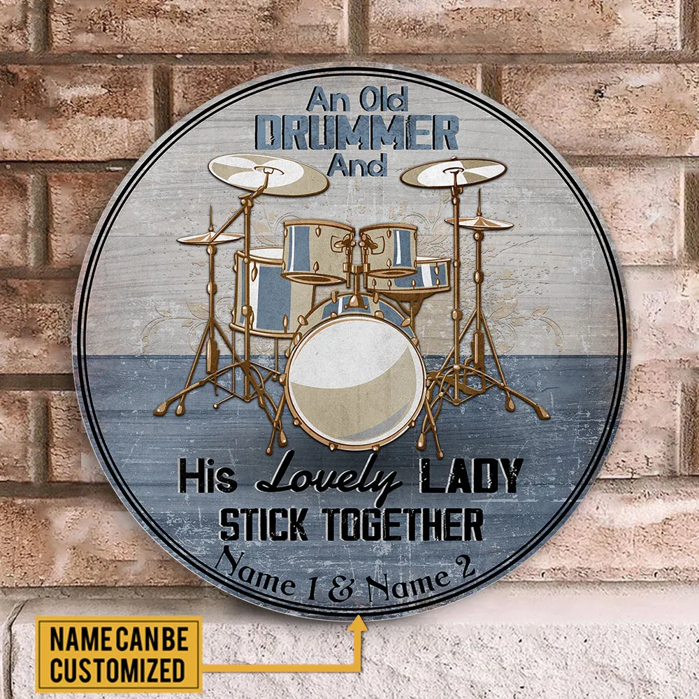 Personalized An Old Drummer And His Lovely Lady Stick Together Wood Round Sign