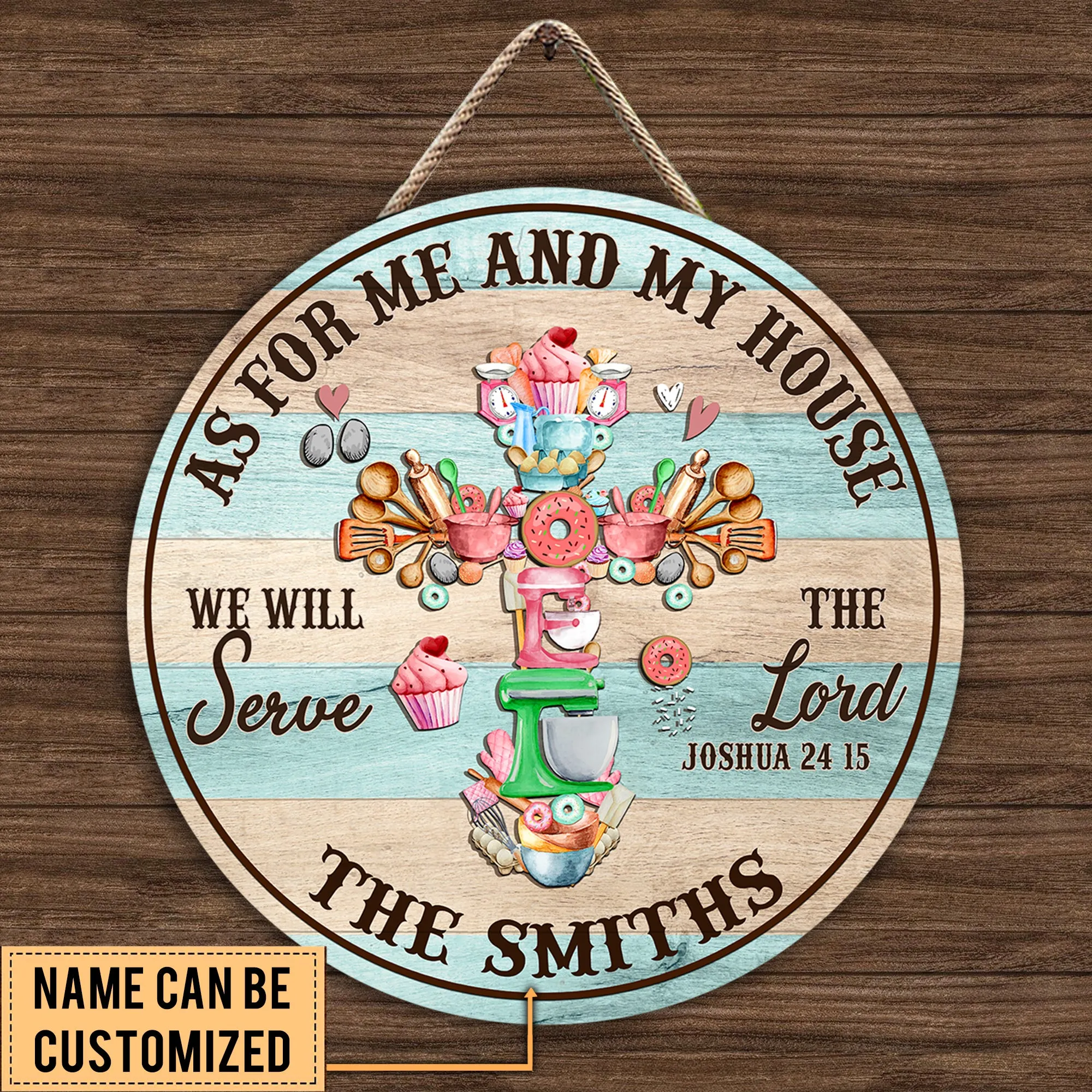 Personalized As For Me And My House We Will Serve The Lord Baking Wood Round Sign