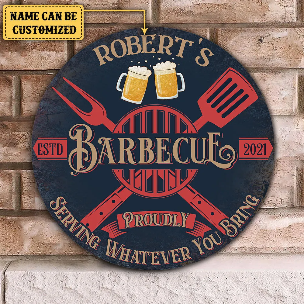 Personalized Barbecue Serve Whatever You Bring Wood Round Sign