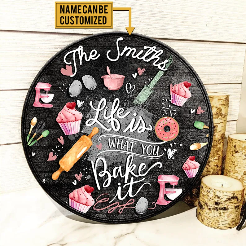 Personalized Life Is What You Bake It Wood Round Sign