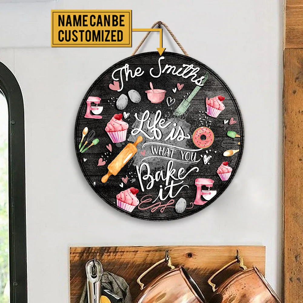 Personalized Life Is What You Bake It Wood Round Sign