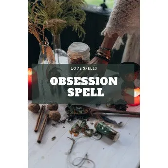 Spell to make someone obsessed with you. Obsession Spell. Obsession Love Spell. 